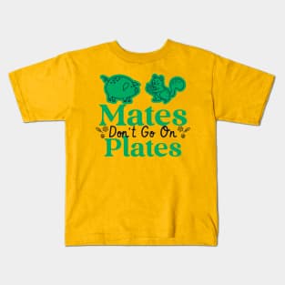 mates dont go on plates pro vegan Kids T-Shirt